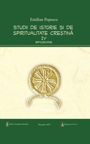 Studii de istorie şi spiritualitate creştină – Vol. 4: Epigrafie