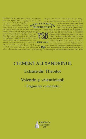 P.S.B. Vol. 19 – Clement Alexandrinul - Extrase din Theodot. Valentin și valentinienii: fragmente comentate