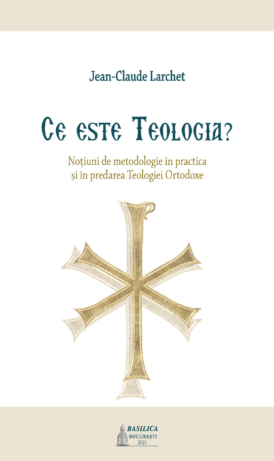 Ce este Teologia? Noțiuni de metodologie în practica și în predarea Teologiei Ortodoxe