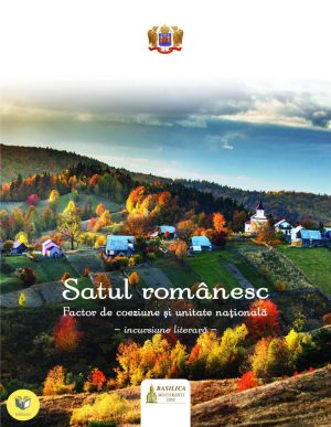 Satul românesc - Factor de coeziune și unitate națională