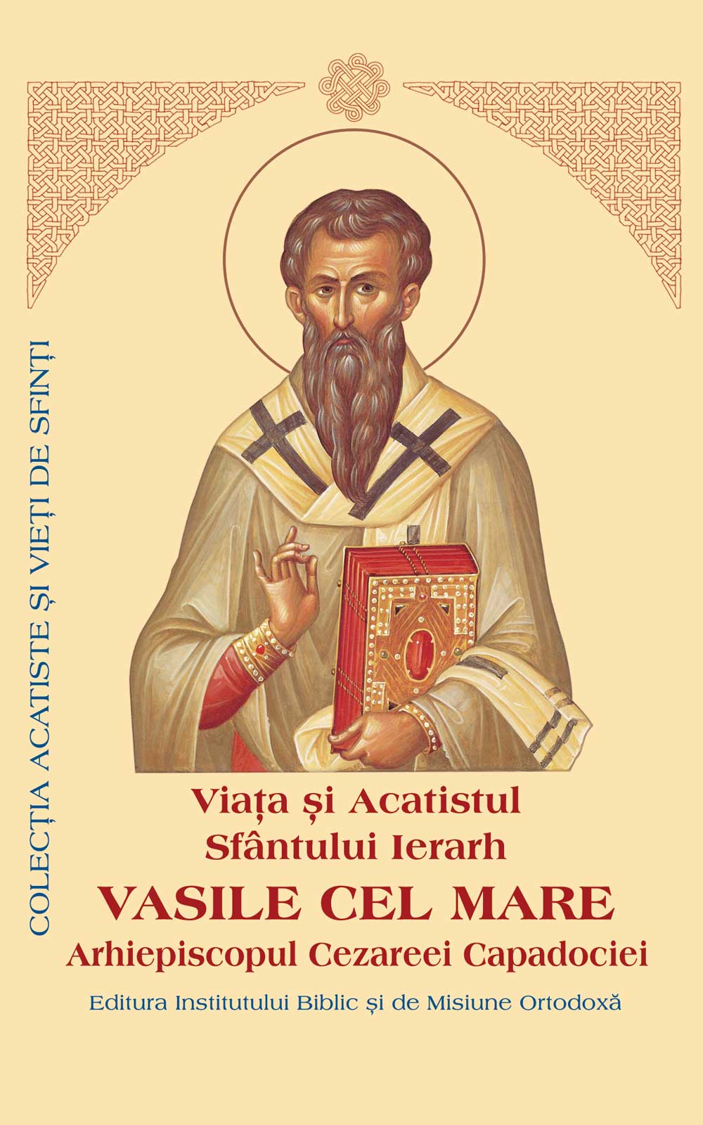 Viaţa şi Acatistul Sfântului Ierarh Vasile cel Mare, Arhiepiscopul Cezareei Capadociei