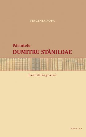 Părintele Dumitru Stăniloae - Biobibliografie