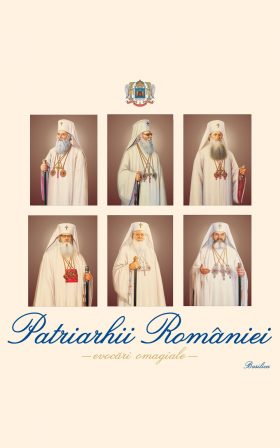 Patriarhii României - evocări omagiale