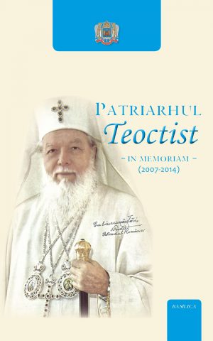 Patriarhul Teoctist - in memoriam 2007-2014