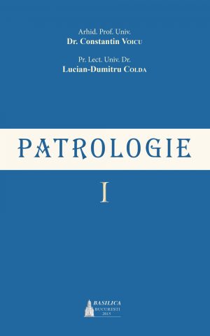 Patrologie - Vol. 1 Ediţia 2015