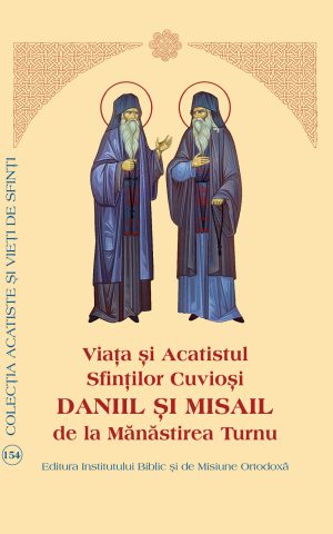Viaţa şi Acatistul Sfinţilor Cuvioşi Daniil şi Misail de la Mănăstirea Turnu