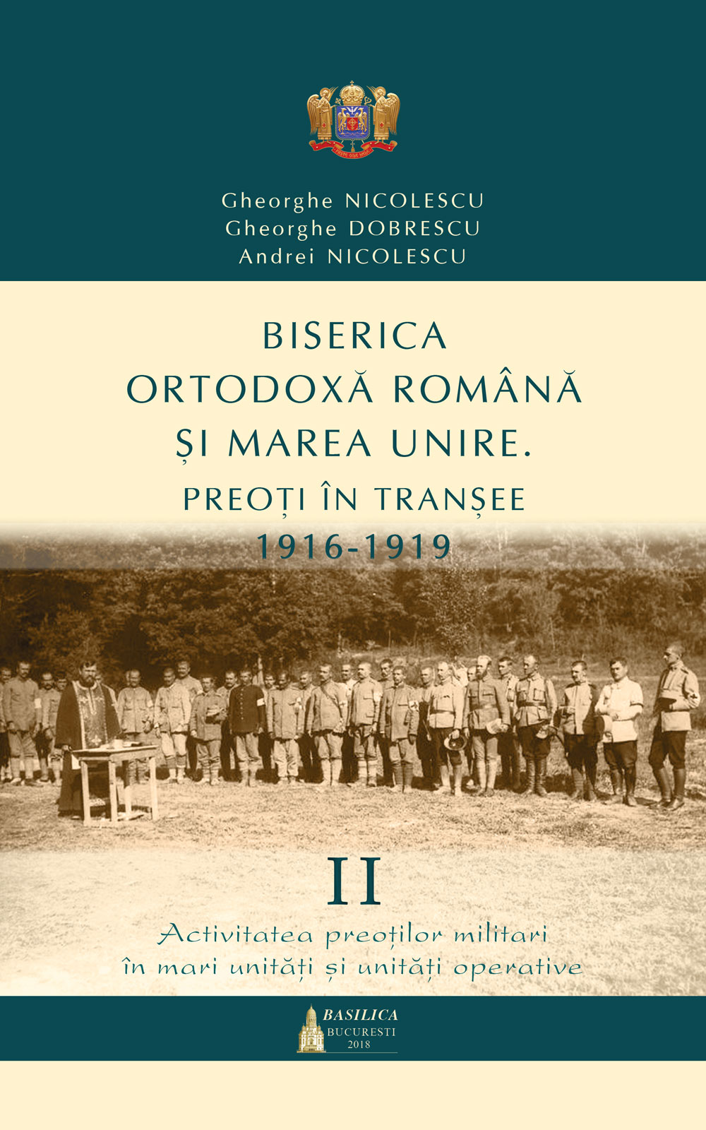 Biserica Ortodoxă Română şi Marea Unire - Preoţi în tranşee (1916-1919) - Vol. 2