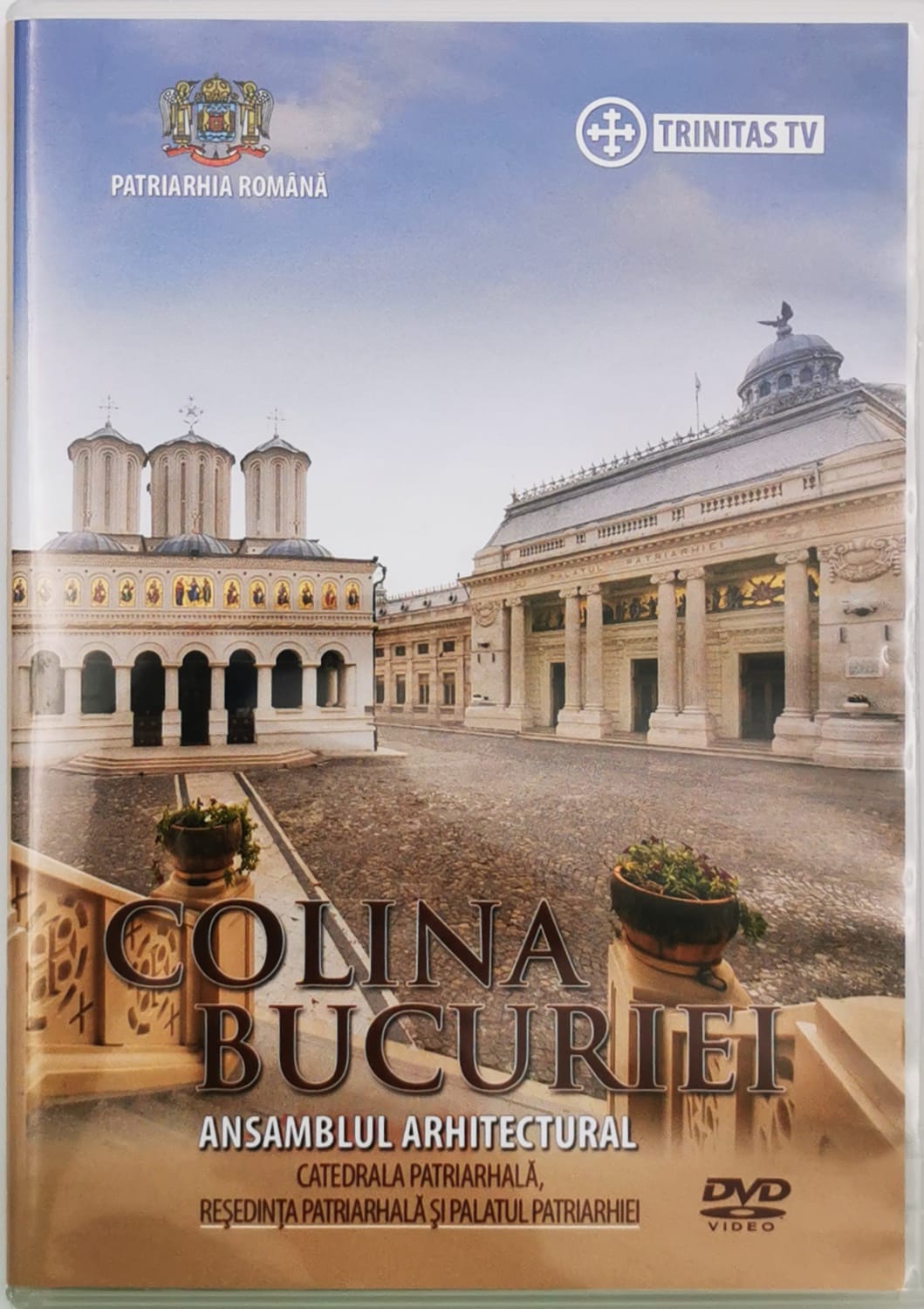 DVD Colina Bucuriei – Catedrala Patriarhală, Reşedinţa Patriarhală şi Palatul Patriarhiei