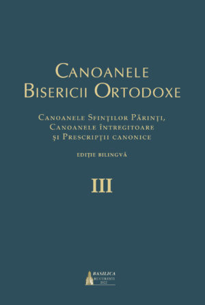 Canoanele Bisericii Ortodoxe - ediţie bilingvă, 3 volume, 2022