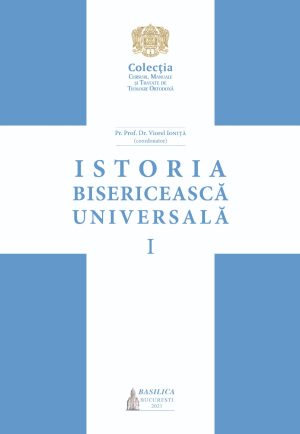 Istoria bisericească universală: De la întemeierea Bisericii până la anul 1054 - Vol. 1 (Ediția a II-a)