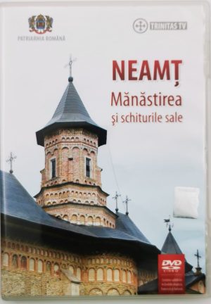 DVD Neamţ. Mănăstirea şi schiturile sale
