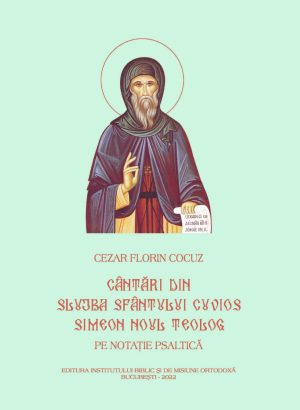 Cântări din Slujba Sfântului Simeon Noul Teolog pe notație psaltică