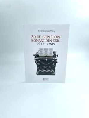 30 de scriitori români din exil (1945-1989)