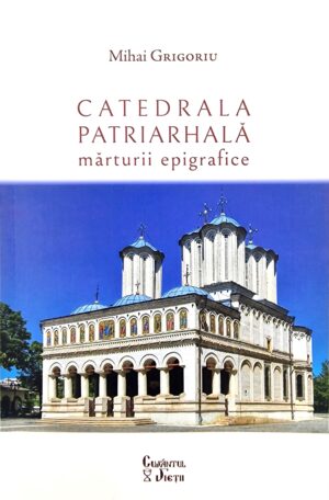 Catedrala Patriarhală - mărturii epigrafice