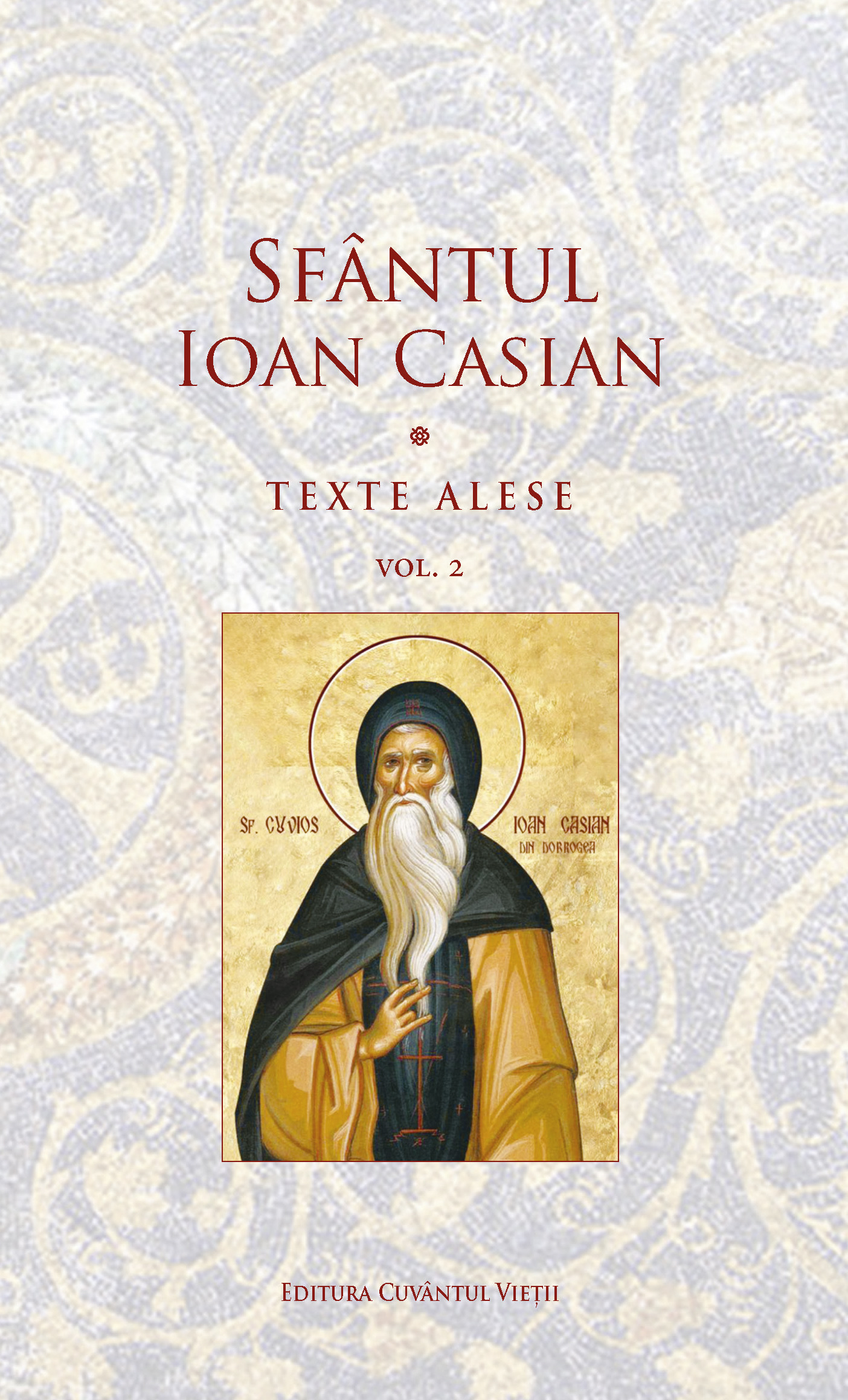 Texte alese - Sfântul Ioan Casian, Volumul 2