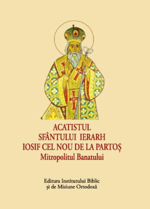 Acatistul Sfântului Ierarh Iosif cel Nou de la Partoş - format mic