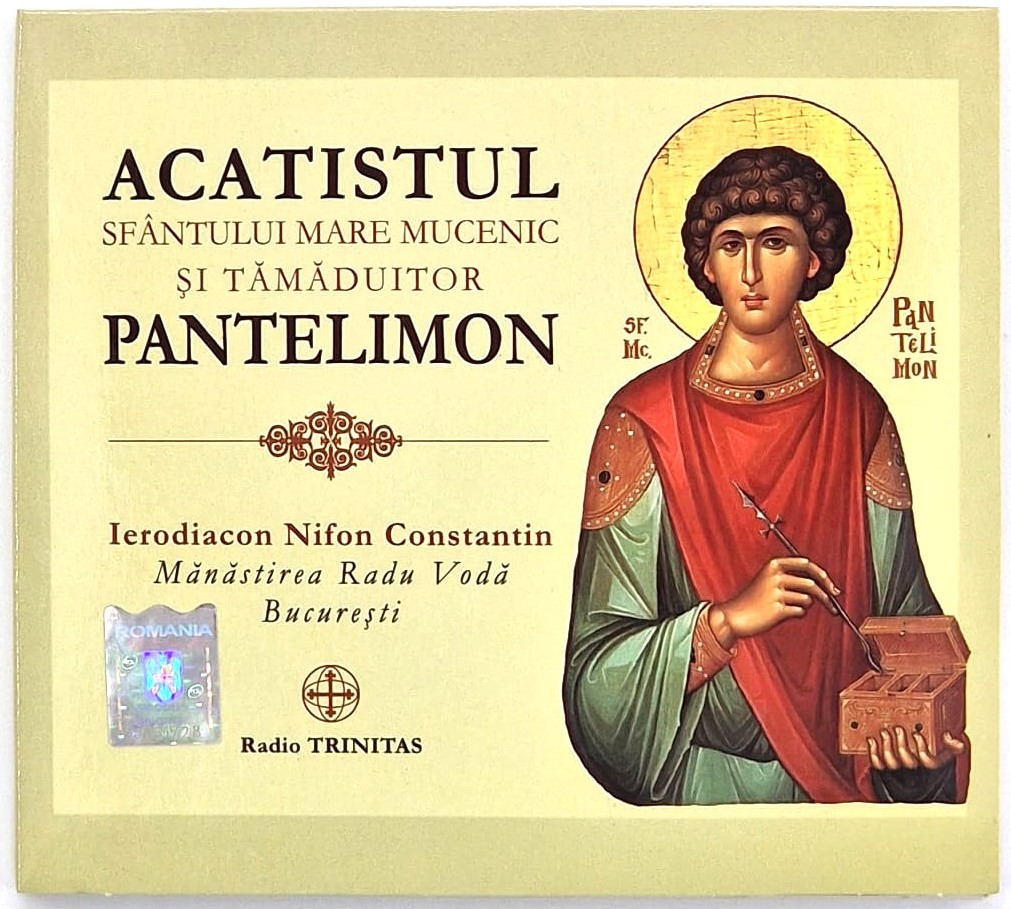 CD Acatistul Sfântului Mare Mucenic Pantelimon