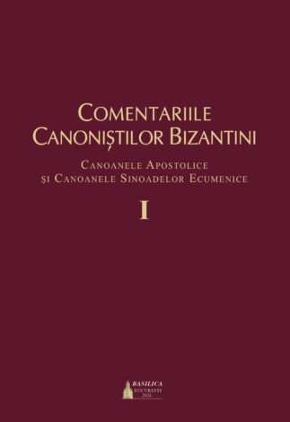 Comentariile canoniștilor bizantini - Vol. I